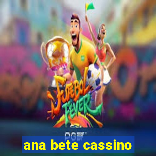 ana bete cassino